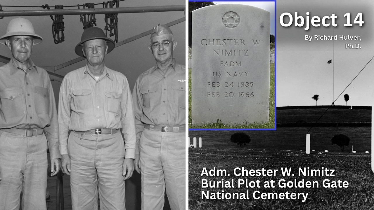 Read Object 14: Fleet Admiral Chester W. Nimitz Burial Plot at Golden Gate National Cemetery