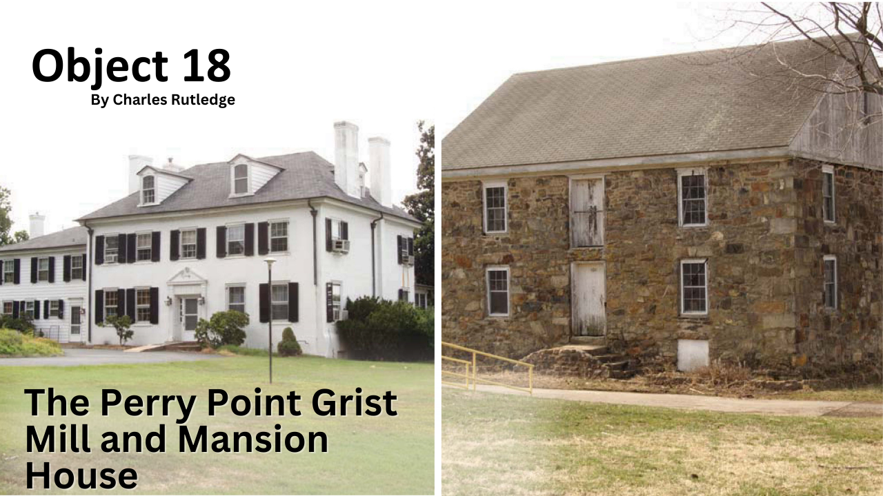 Read Object 18: The Perry Point Grist Mill And Mansion House